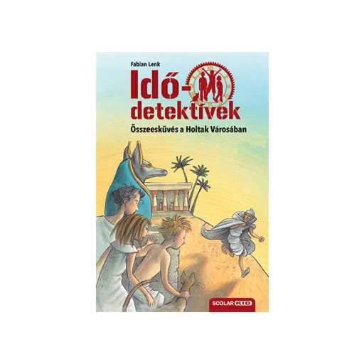 Idődetektívek 1. - Összeesküvés a Holtak Városában - puhatáblás - Fabian Lenk