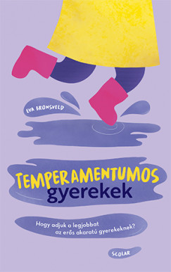Temperamentumos gyerekek - Eva Bronsveld