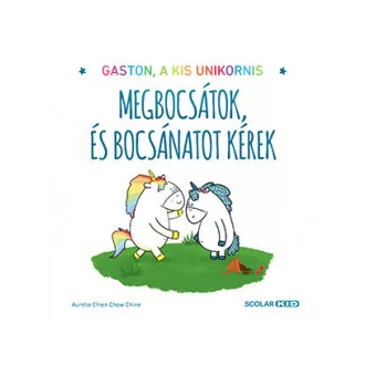   Megbocsátok, és bocsánatot kérek - Gaston, a kis unikornis - Aurélie Chien Chow Chine
