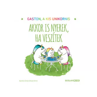   Akkor is nyerek, ha veszítek - Gaston, a kis unikornis - Aurélie Chien Chow Chine