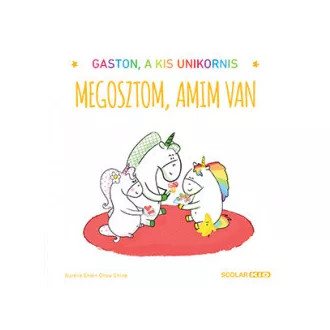   Megosztom, amim van - Gaston, a kis unikornis - Aurélie Chien Chow Chine