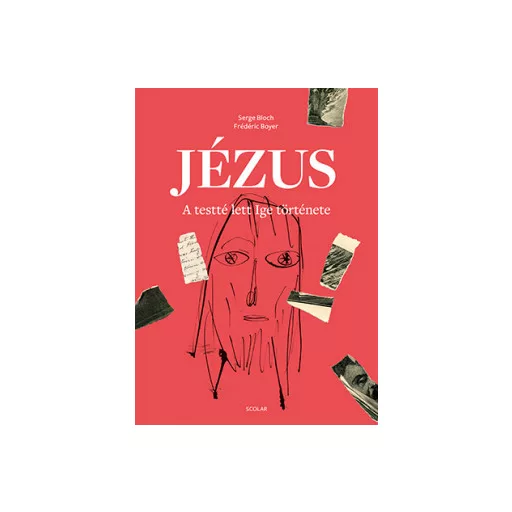 Jézus - A testté lett Ige története - Serge Bloch