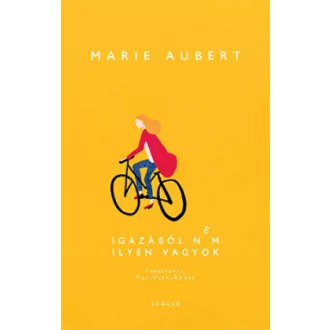 Igazából nem ilyen vagyok - Marie Aubert