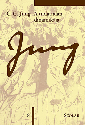 A tudattalan dinamikája - Jung 8. - C. G. Jung Összegyűjtött Munkái - Carl Gustav Jung