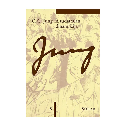 A tudattalan dinamikája - Jung 8. - C. G. Jung Összegyűjtött Munkái - Carl Gustav Jung