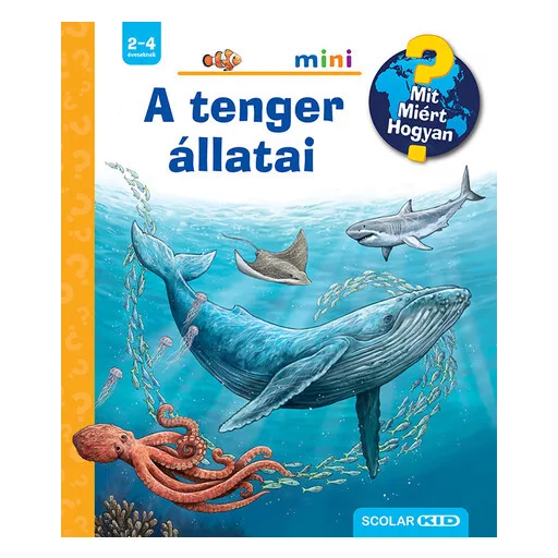 Mit? Miért? Hogyan? Mini 60. - A tenger állatai - Anita van Saan