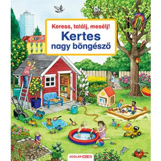   Keress, találj, mesélj! - Kertes nagy böngésző - Susanne Gernhauser