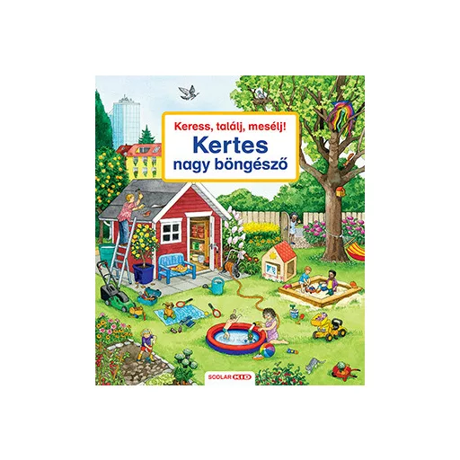 Keress, találj, mesélj! - Kertes nagy böngésző - Susanne Gernhauser