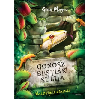 Gonosz Bestiák Sulija 3. - Veszélyes utazás - Gina Mayer