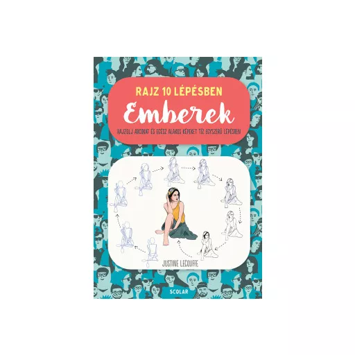 Rajz 10 lépésben - Emberek - Justine Lecouffe
