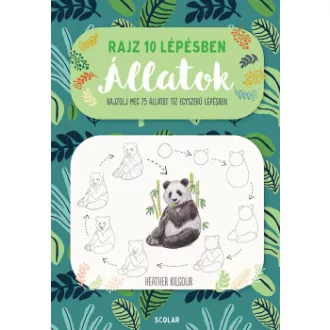 Rajz 10 lépésben - Állatok - Heather Kilgour