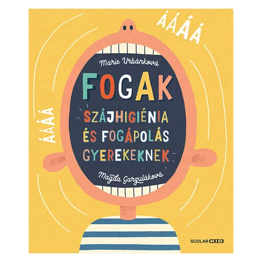 Fogak - Szájhigiénia és fogápolás gyerekeknek - Magda Garguláková