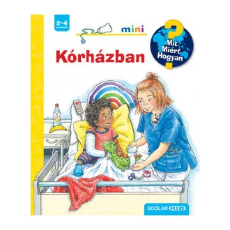   Mit? Miért? Hogyan? Mini 63. - Kórházban - Carola von Kessel