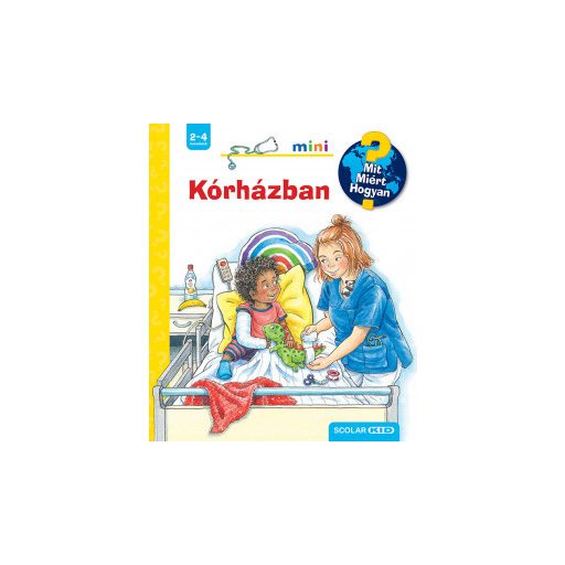 Mit? Miért? Hogyan? Mini 63. - Kórházban - Carola von Kessel