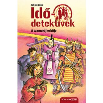   A szamuráj esküje - puhatáblás - Idődetektívek 14. - Fabian Lenk