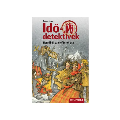 Hannibál, az elefántok ura - puhatáblás - Idődetektívek 13. - Fabian Lenk