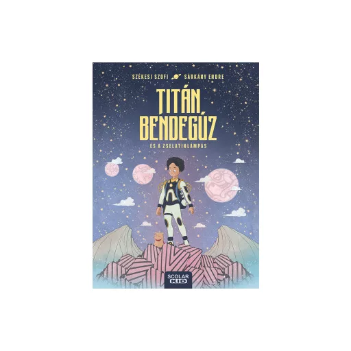 Titán Bendegúz és a zselatinlámpás - Székesi Szofi
