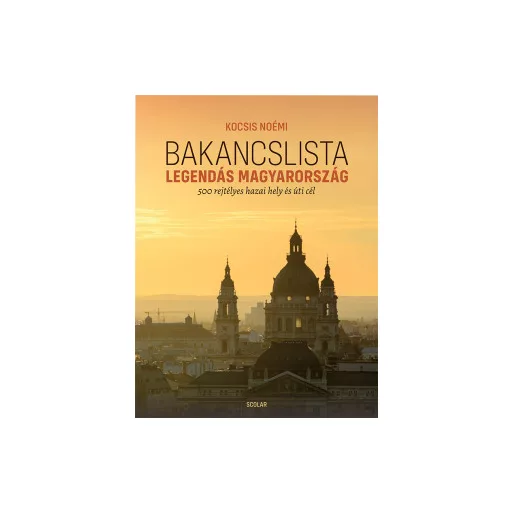 Bakancslista - Legendás Magyarország - Kocsis Noémi