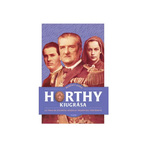 Horthy kiugrása - Berényi Anna