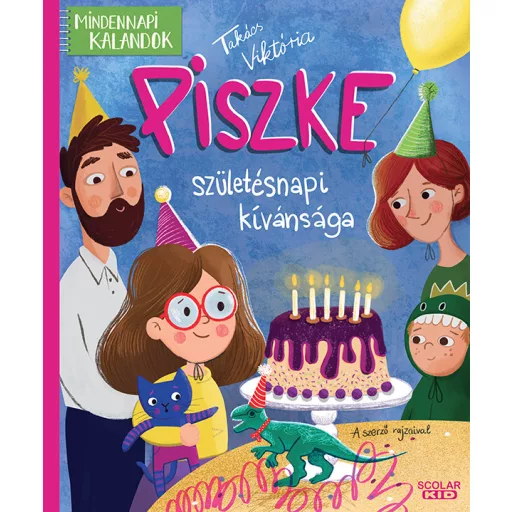 Piszke születésnapi kívánsága - Takács Viktória