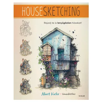   Housesketching - Rajzolj te is lenyűgözően házakat! - Albert Kiefer