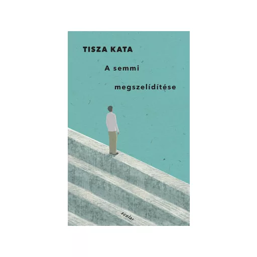 A semmi megszelídítése - Tisza Kata