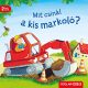 Mit csinál a kis markoló? - Bernd Penners
