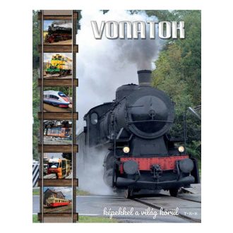 Vonatok - képekkel a világ körül