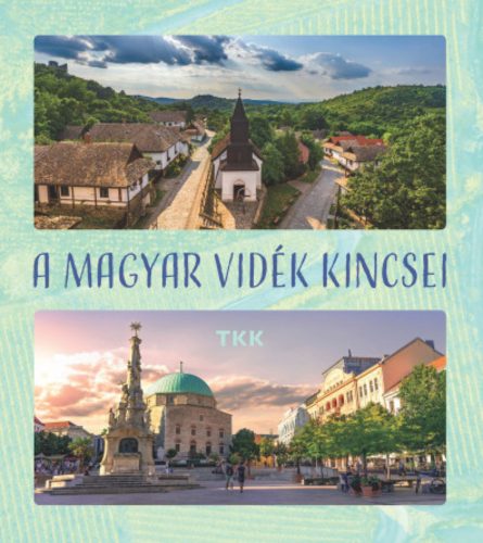 A magyar vidék kincsei - Tóth Tamás