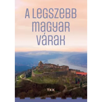 A legszebb magyar várak - Tóth Pál