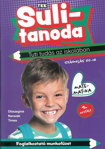 Sulitanoda - Tuti tudás az iskolában - Matematika 1. osztály - számolás 20-ig - Diószeginé Nanszák Tímea