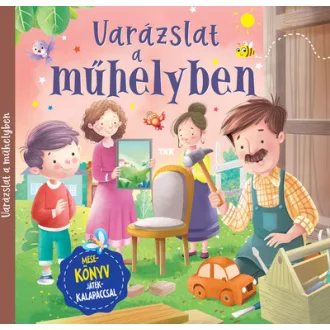 Varázslat a műhelyben