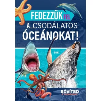 Fedezzük fel a csodálatos óceánokat! 