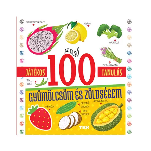 Az első 100 gyümölcsöm és zöldségem - Játékos tanulás