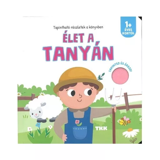 Élet a tanyán - Tapintsd és érezd!