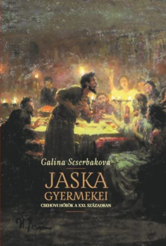 Jaska gyermekei - Csehovi hősök a XXI. században - Galina Scserbakova