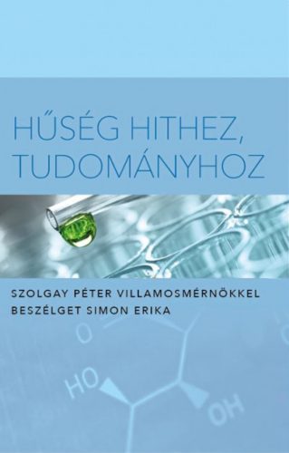 Hűség hithez, tudományhoz - Simon Erika