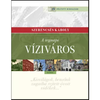 A tegnapi Víziváros - Szerencsés Károly