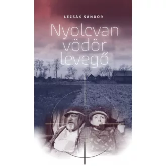   Nyolcvan vödör levegő - Tragikus komédia két részben - Lezsák Sándor