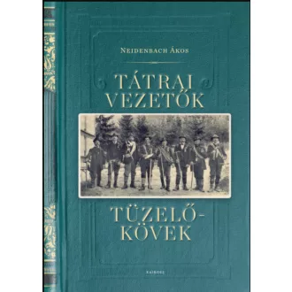Tátrai vezetők, tüzelőkövek - Neidenbach Ákos