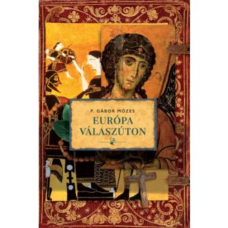 Európa válaszúton - P. Gábor Mózes
