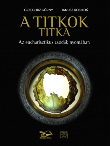 A titok titka - Grzegorz Górny - Janusz Rosikon