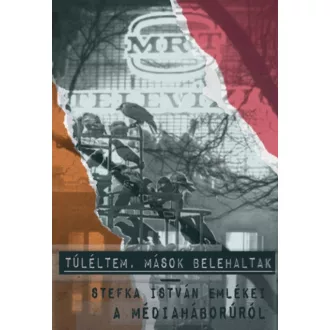 Túléltem, mások belehaltak - Stefka István