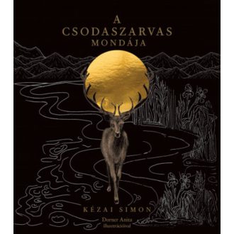 A csodaszarvas mondája - Kézai Simon