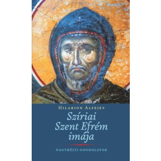 Szíriai Szent Efrém imája - Hilarion Alfejev