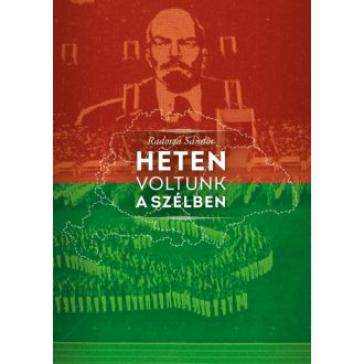 Heten voltunk a szélben - Radosza Sándor