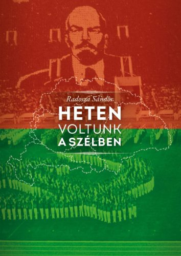 Heten voltunk a szélben - Radosza Sándor