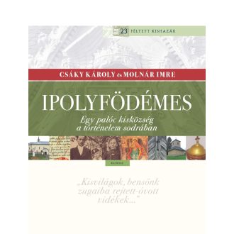  Ipolyfödémes - Egy palóc kisközség a történelem sodrában