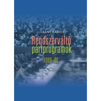 Rendszerváltó pártprogramok 1989-90 - Lóránt Károly