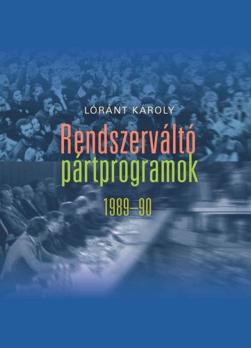 Rendszerváltó pártprogramok 1989-90 - Lóránt Károly